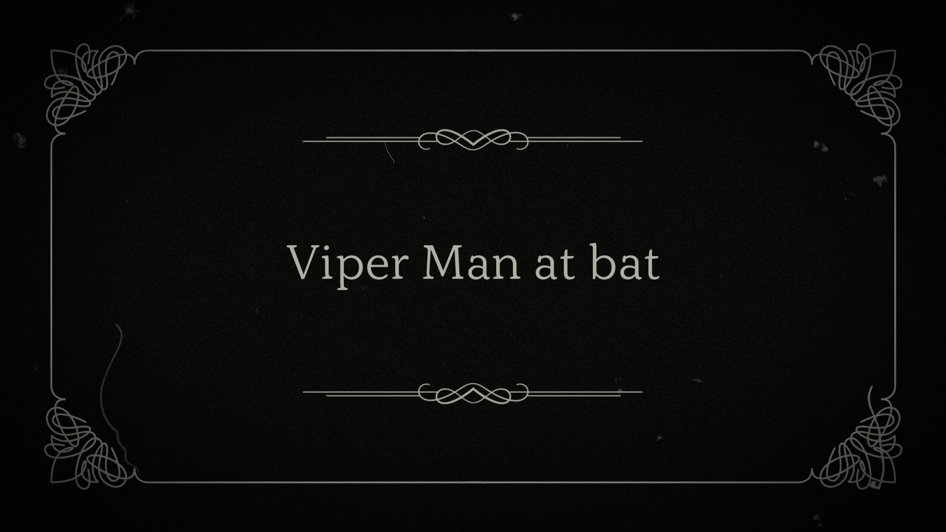 Viper Man at Bat
